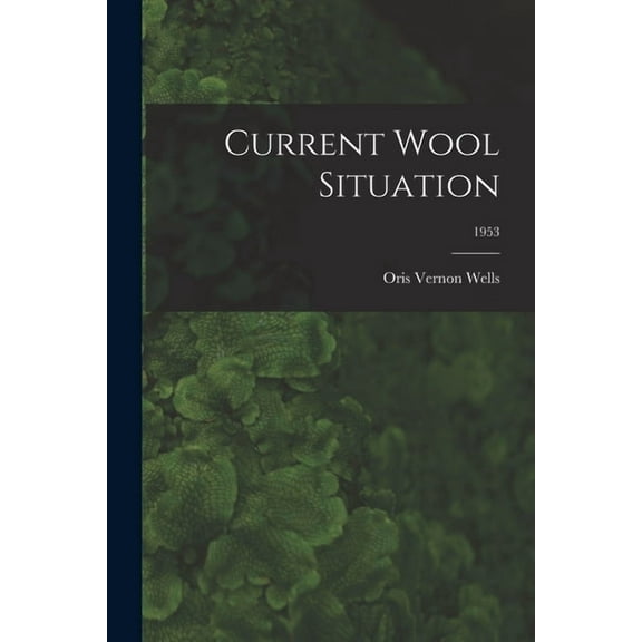 Current Wool Situation; 1953, (Paperback)