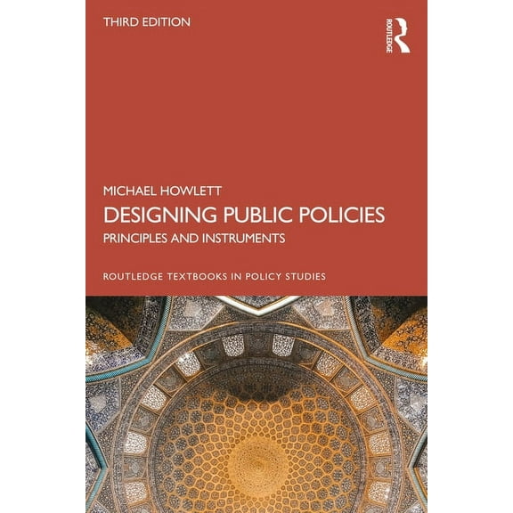Routledge Textbooks in Policy Studies Designing Public Policies: Principles and Instruments, (Paperback)