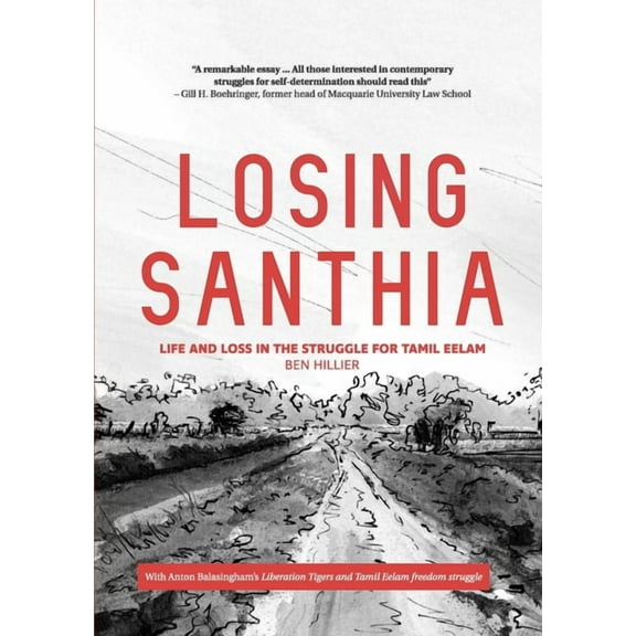 Losing Santhia: Life and loss in the struggle for Tamil Eelam, (Paperback)
