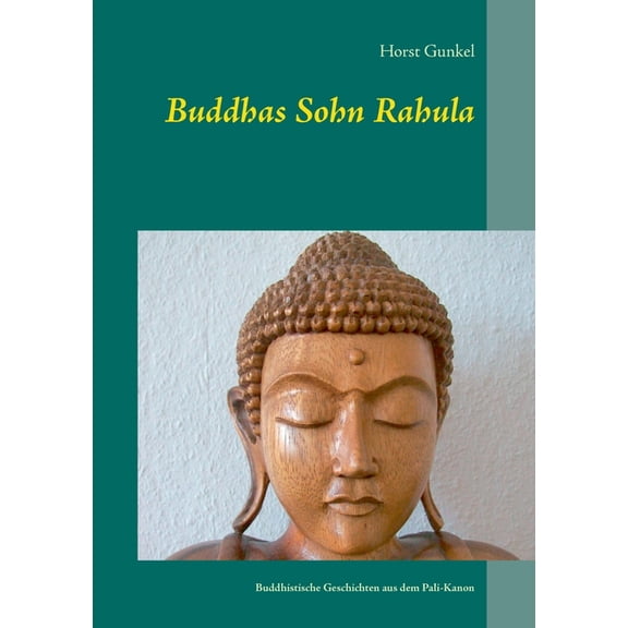 Buddhas Sohn Rahula: und andere buddhistische Geschichten aus dem Pali-Kanon, (Paperback)
