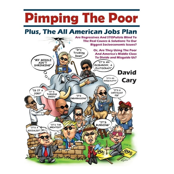 Pimping The Poor Full Color Hard Cover: Plus, The All American Jobs Plan, (Hardcover)