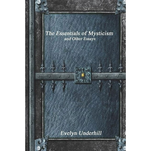 The Essentials of Mysticism, (Paperback)