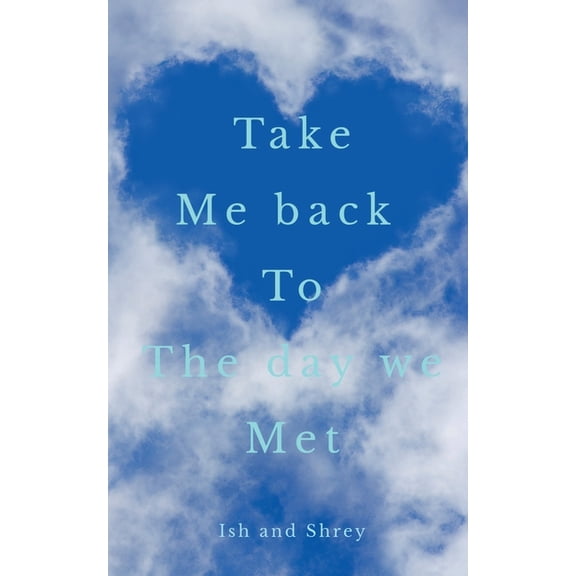 Take me back to the day we met, (Paperback)