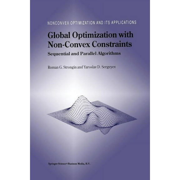 Nonconvex Optimization and Its Applicati Global Optimization with Non-Convex Constraints: Sequential and Parallel Algorithms, Book 45, (Paperback)