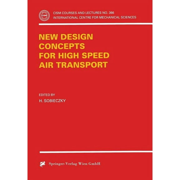 CISM International Centre for Mechanical New Design Concepts for High Speed Air Transport, Book 366, (Paperback)