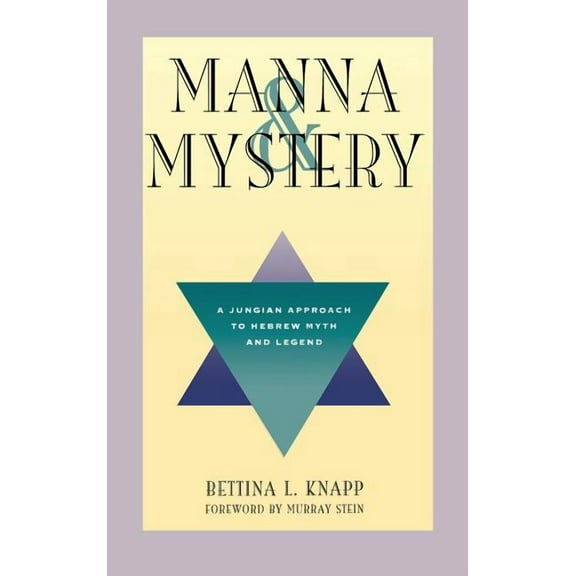 Manna and Mystery: A Jungian Approach to Hebrew Myth and Legend (Hardcover)