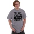 thumbnail image 4 of You Cant Scare Me I Have A Daughter Men's Graphic T Shirt Tees Brisco Brands S, 4 of 4