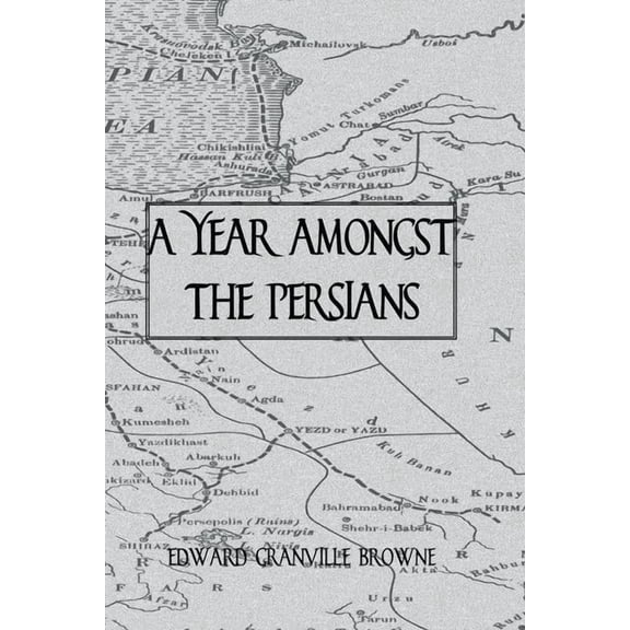 A Year Amongst The Persians, (Paperback)