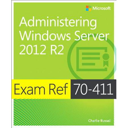 Exam Ref 70-411 Administering Windows Server 2012 R2 (McSa) : Administering Windows Server 2012 (Best Git Server For Windows)