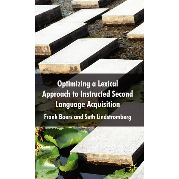 Optimizing a Lexical Approach to Instructed Second Language Acquisition, (Hardcover)