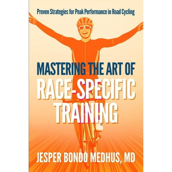Mastering the Art of Race-Specific Training, (Paperback)