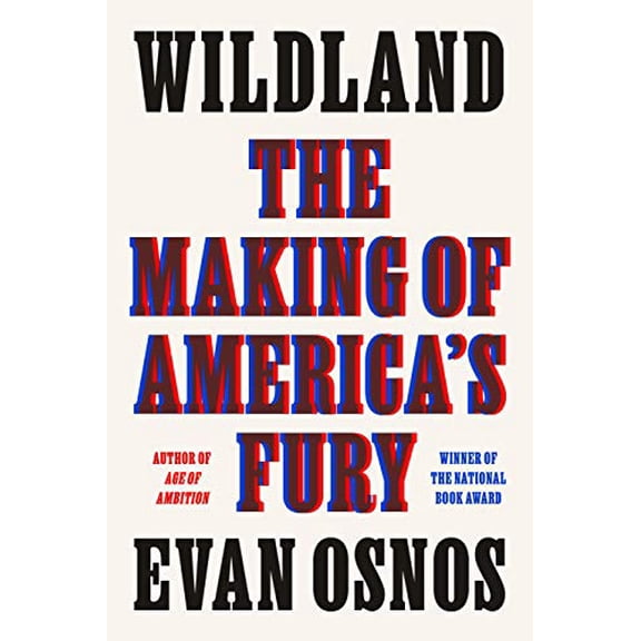 Pre-Owned Wildland: The Making of America's Fury (Hardcover) 0374286671 9780374286675