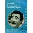 thumbnail image 1 of VIRALIDAD: POLITICA Y ESTETICA DE LAS IMAGENES DIGITALES GEDISA JOSE ALBERTO SANCHEZ MARTINEZ, 1 of 2