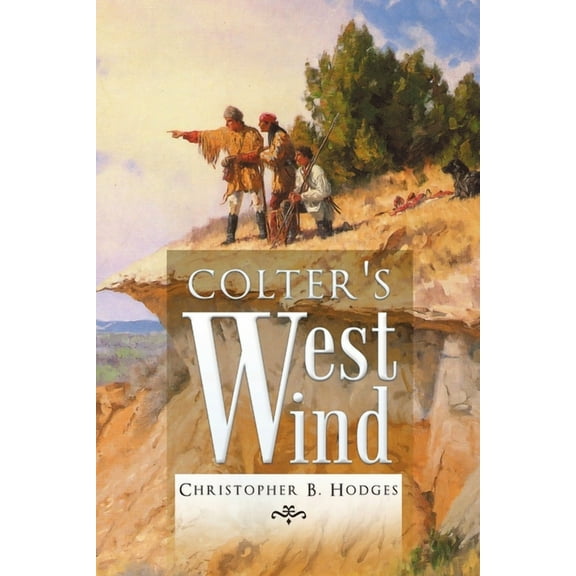 Colter's West Wind, (Paperback)