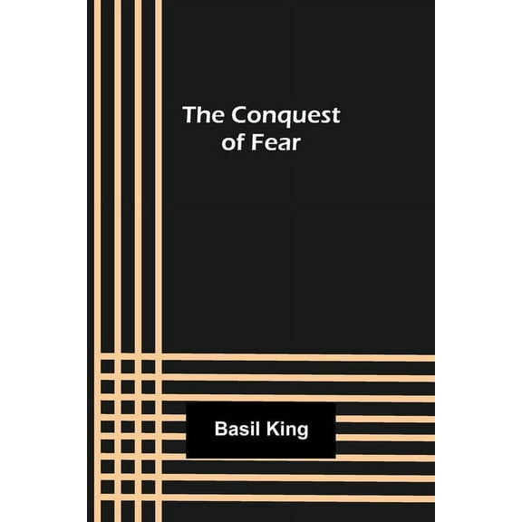 The Conquest of Fear, (Paperback)