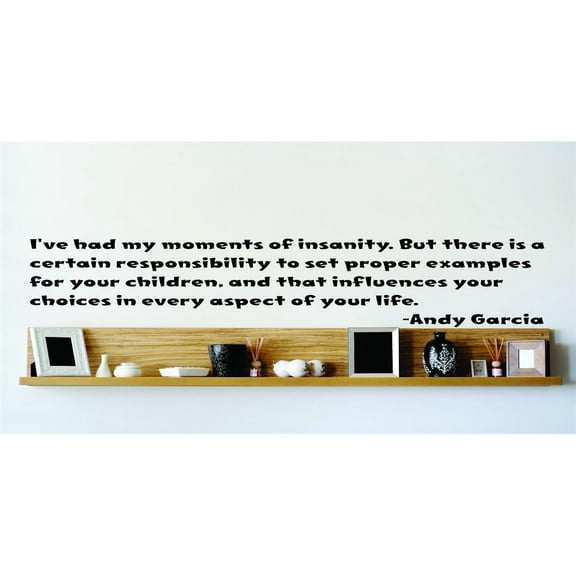 Do It Yourself Wall Decal Sticker There Is A Certain Responsibility To Set Proper Examples For Your Children, And That Influences Your Choices 22x22