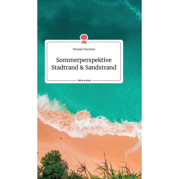 Sommerperspektive Stadtrand und Sandstrand. Life is a Story - story.one, (Hardcover)