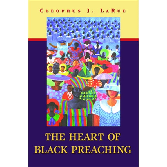 Pre-Owned The Heart of Black Preaching (Paperback) 0664258476 9780664258474