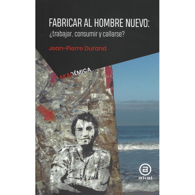 Fabricar Al hombre nuevo AKAL 9786078683444