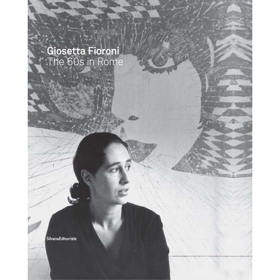 Giosetta Fioroni: The 60s in Rome, (Hardcover)