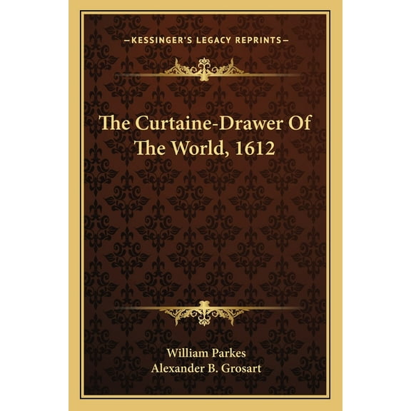 The Curtaine-Drawer Of The World, 1612 (Paperback)