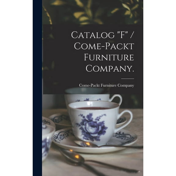 Catalog "F" / Come-Packt Furniture Company. (Hardcover)