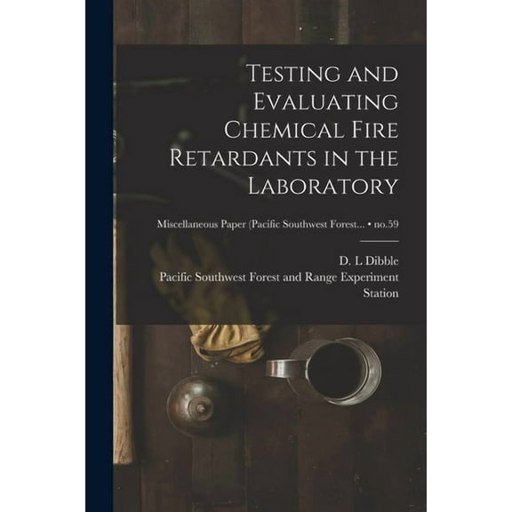 Testing and Evaluating Chemical Fire Retardants in the Laboratory; no.59 (Paperback)