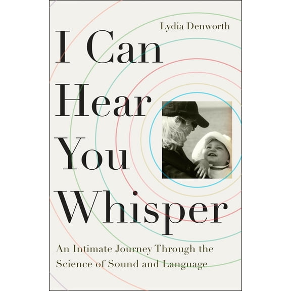 Pre-Owned I Can Hear You Whisper: An Intimate Journey Through the Science of Sound and Language (Paperback) 0142181862 9780142181867