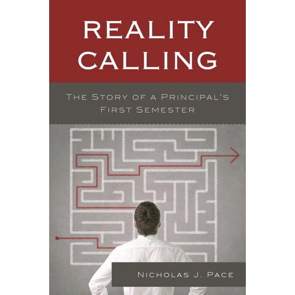 Reality Calling: The Story of a Principal's First Semester, (Paperback)