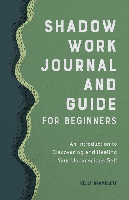 Shadow Work Journal and Guide for Beginners : An Introduction to Discovering and Healing Your Unconscious Self (Paperback)