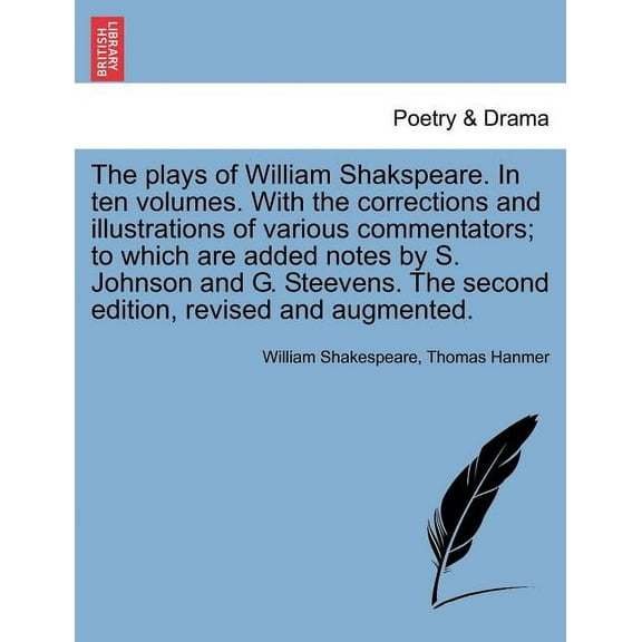 The plays of William Shakspeare. In ten volumes. With the corrections and illustrations of various commentators; to whic, (Paperback)