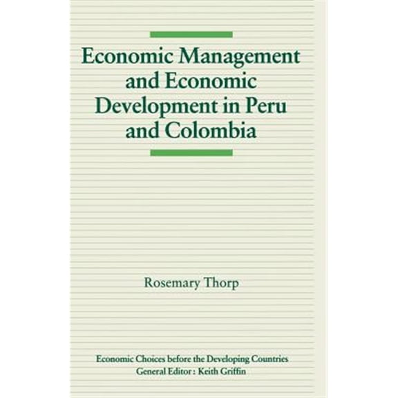 Pre-Owned Economic Choices Before the Developing C Economic Management and Economic Development in Peru and Colombia, (Paperback)