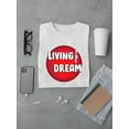 thumbnail image 3 of Living The Dream Red Bubble T-Shirt Men -Image by Shutterstock, Male 4X-Large, 3 of 4