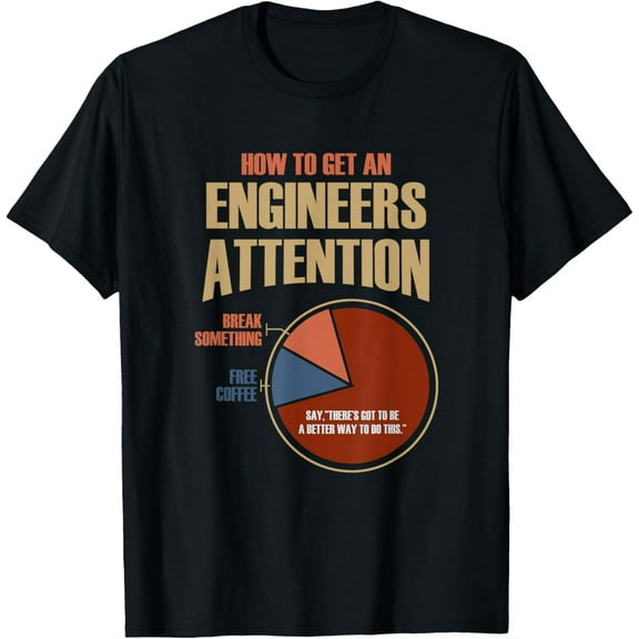 How To Get An Engineers Attention Shirt Funny Engineer Gift T-Shirt