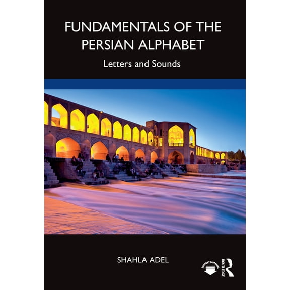 Fundamentals of the Persian Alphabet: Letters and Sounds, (Paperback)