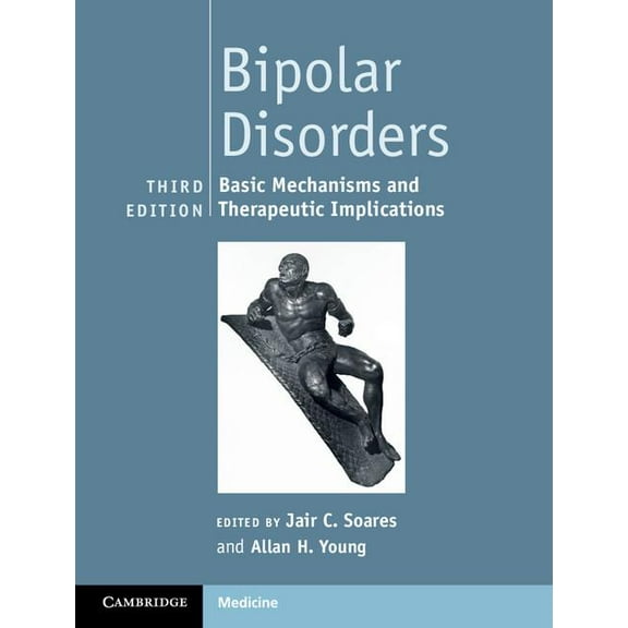 Bipolar Disorders: Basic Mechanisms and Therapeutic Implications, (Hardcover)