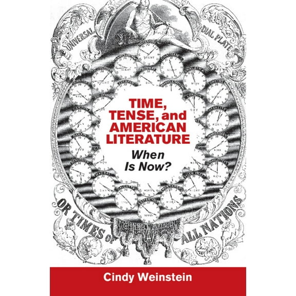 Cambridge Studies in American Literature Time, Tense, and American Literature, Book 175, (Paperback)
