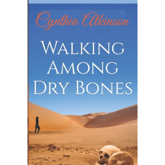 Walking Among Dry Bones, (Paperback)