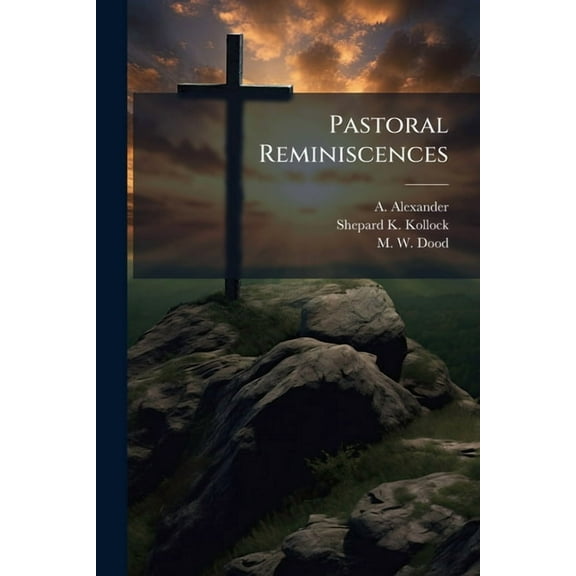 Pastoral Reminiscences, (Paperback)