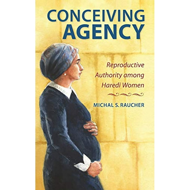 Agence de Conception: Autorité Reproductive chez les Femmes Haredi