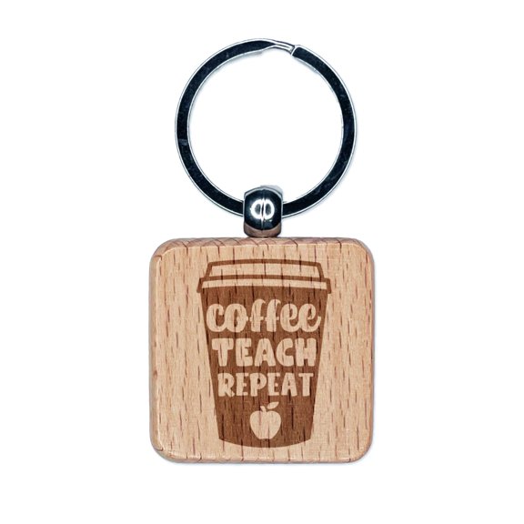 Coffee Teach Repeat Traveling Mug Teacher Appreciation Square Keychain Charm Tag - Engraved Wood