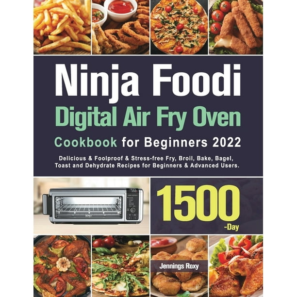 Ninja Foodi Digital Air Fry Oven Cookbook for Beginners 2022 (Paperback