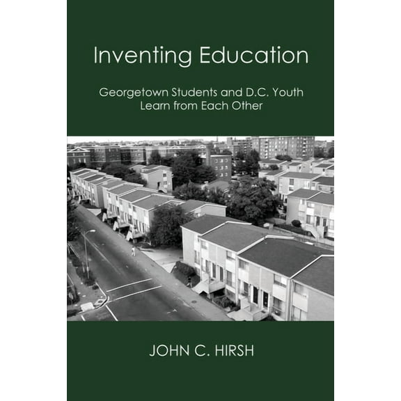 Inventing Education: Georgetown Students and D.C. Youth Learn From Each Other, (Paperback)
