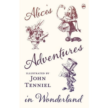 Alice&apos;s Adventures in Wonderland - Illustrated by John Tenniel, (Paperback)