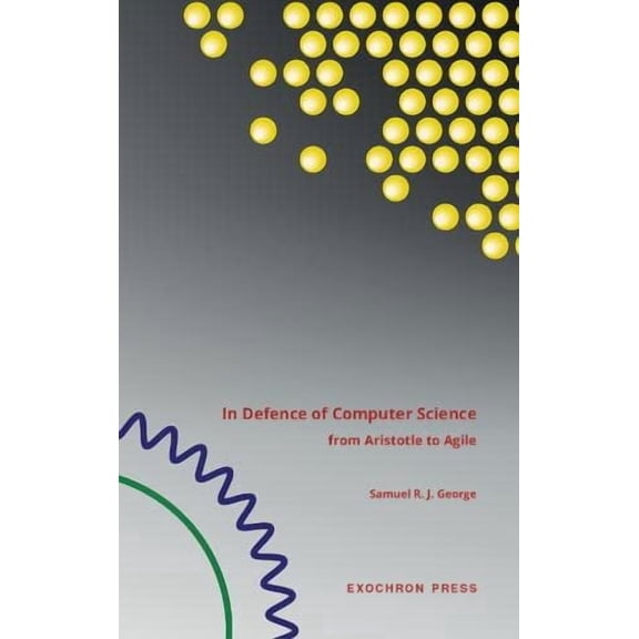 In Defence of Computer Science: from Aristotle to Agile (Hardcover)