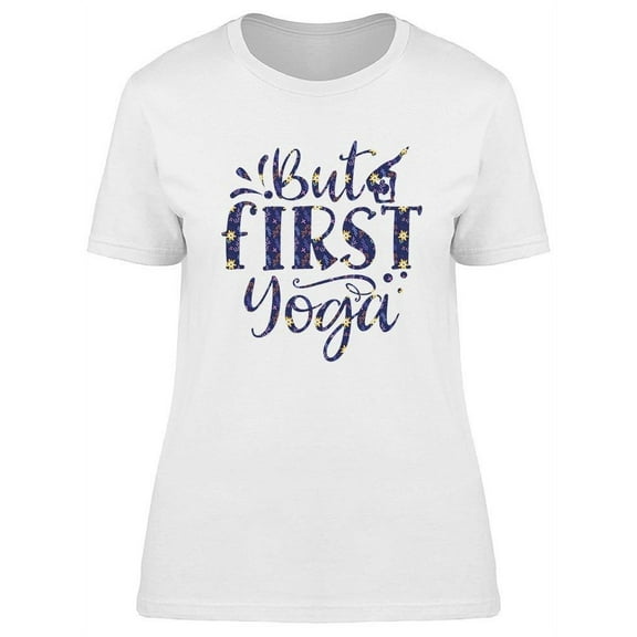 But First Yoga Phrase T-Shirt Women -Image by Shutterstock, Female Large