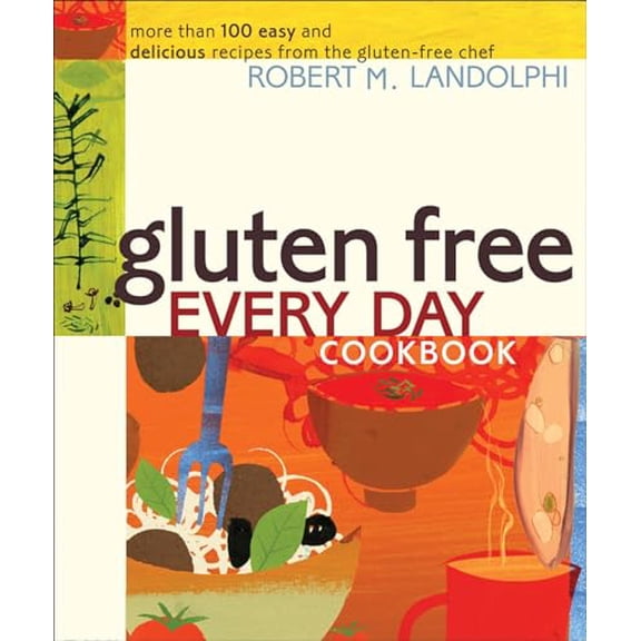 Pre-Owned Gluten Free Every Day Cookbook: More than 100 Easy and Delicious Recipes from the Gluten-Free Chef, 9780740778131, 0740778137, Paperback, 1 edition