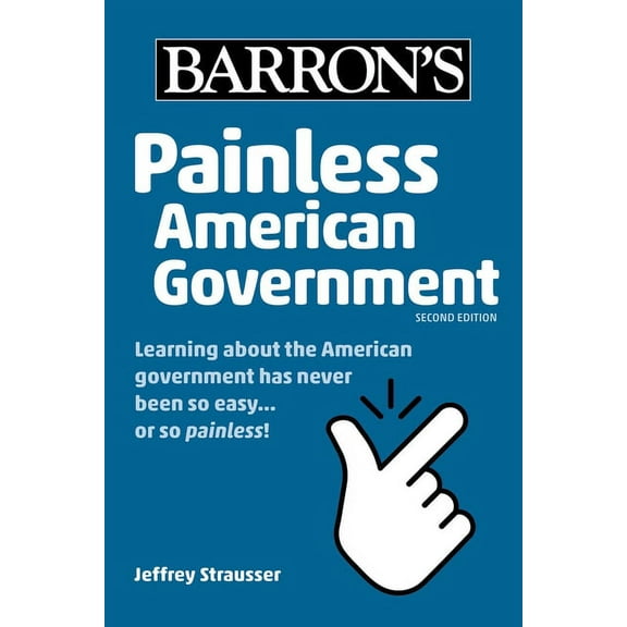 Barron's Painless Painless American Government, Second Edition, (Paperback)