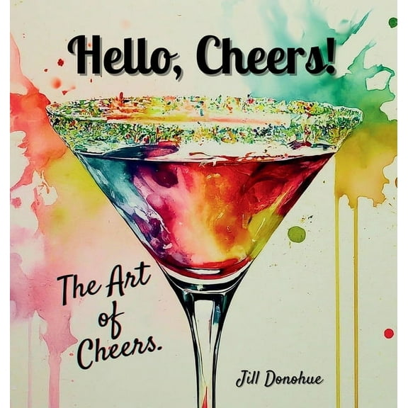 Hello, Cheers!: The Art of Cheers, (Hardcover)