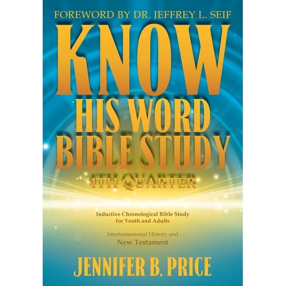 Know His Word Bible Study: 4th Quarter: 4th Quarter, (Paperback)
